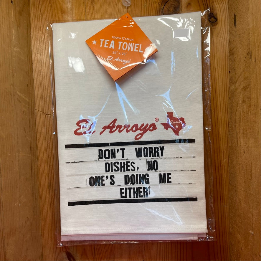 El Arroyo Tea Towel-Don't Worry Dishes