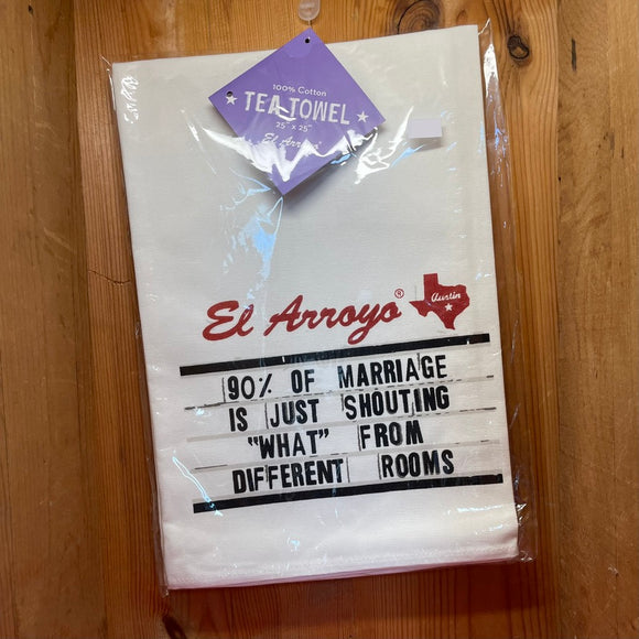 El Arroyo Tea Towel-90% of Marriage