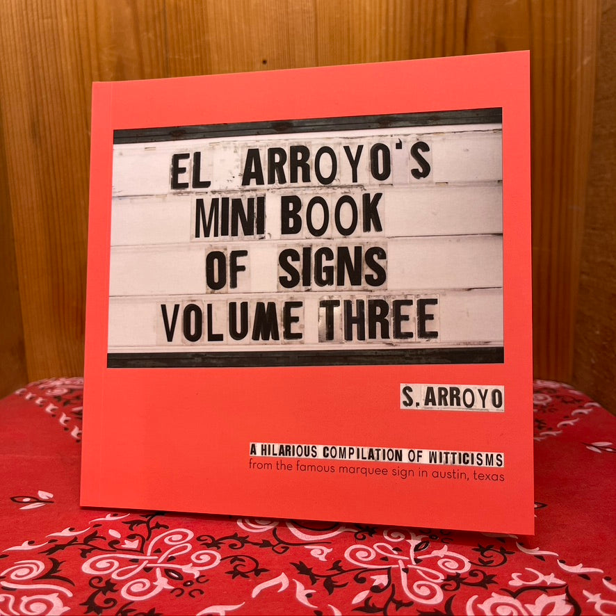 El Arroyo's Mini Book of Signs Volume 3
