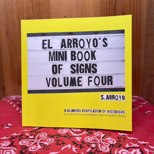 El Arroyo's Mini Book of Signs Volume 4