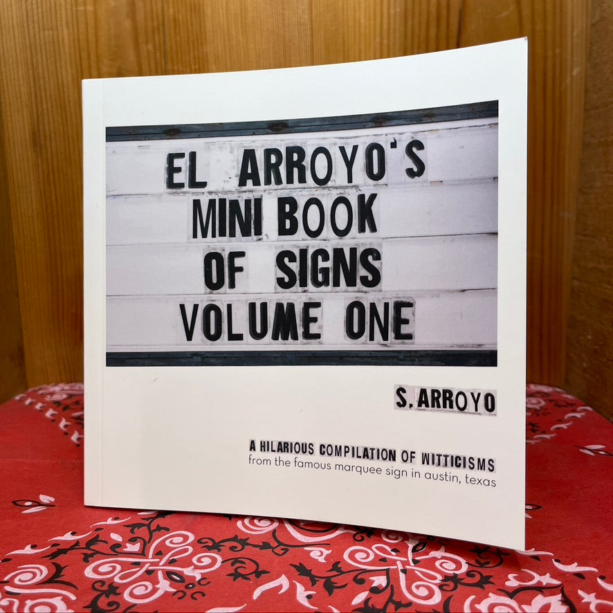El Arroyo's Mini Book of Signs Volume 1